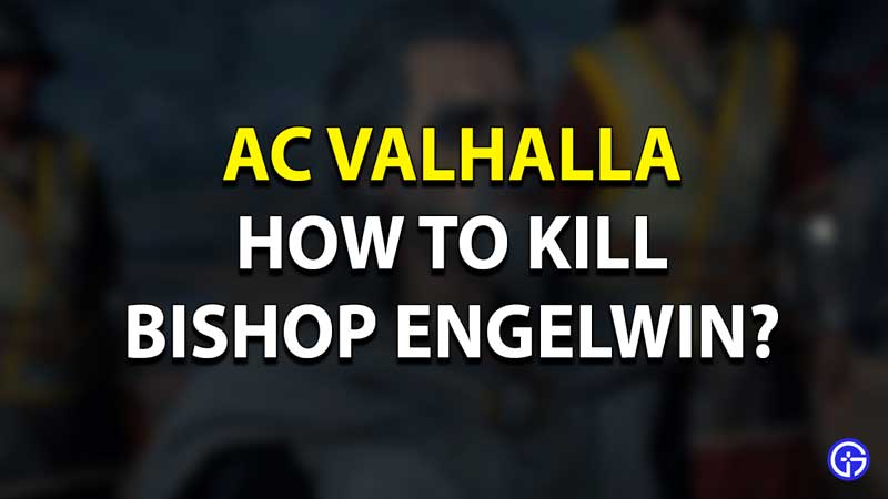 AC Valhalla Assassinate Engelwin Guide