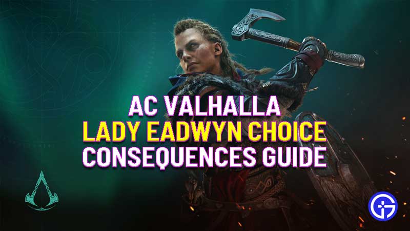ac valhalla lady eadwyn choice consequences guide