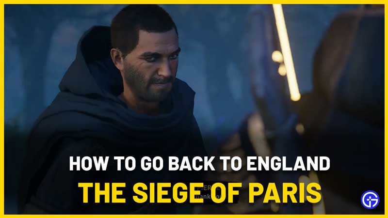How to Go Back to England in AC Valhalla Siege Of Paris