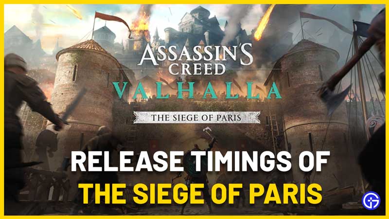 ac valhalla siege of paris unlock and launch times