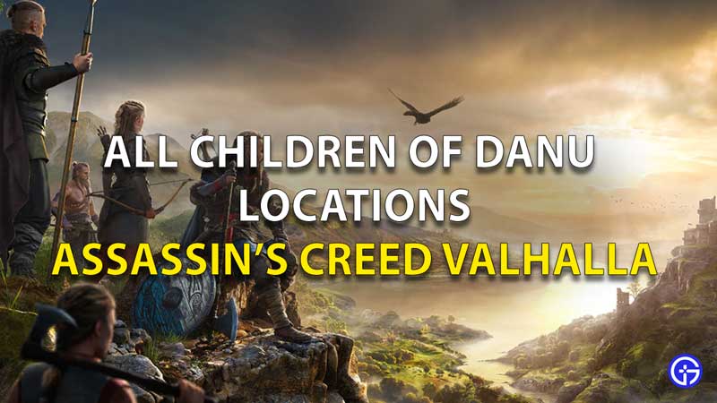 Assassins Creed Valhalla Children Of Danu Locations