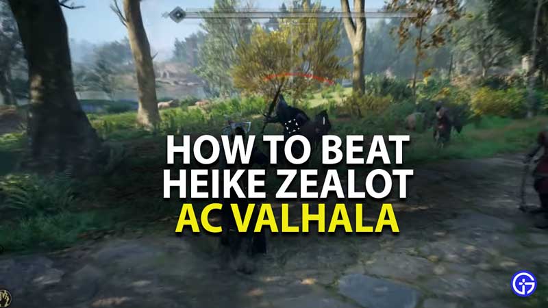 how to beat heike zealot in assassins creed valhalla