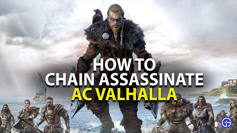 how to chain assassinate in assassin's creed valhalla