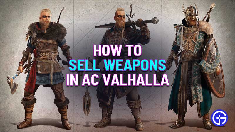 how to dismantle or sell weapons and gears in ac valhalla