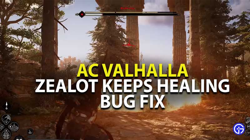 how to fix zealot keeps healing bug in assassins creed valhalla
