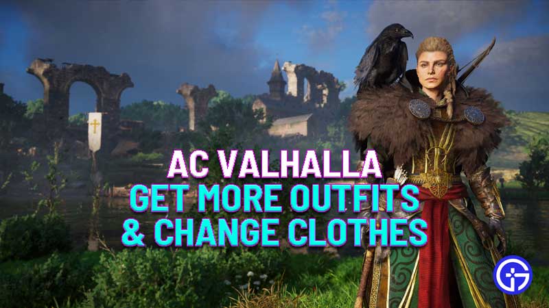 how to get more outfits and change clothes in assassin's creed valhalla