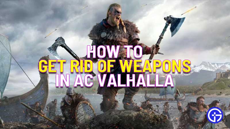 how to get rid of weapons in ac valhalla