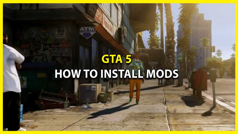 How to Install Mods in GTA 5