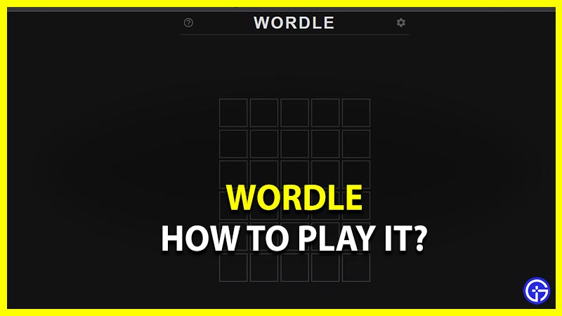 How To Play Wordle Viral Word Game
