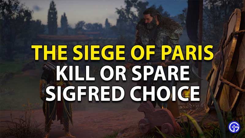 kill or spare sigfred ac valhalla siege paris