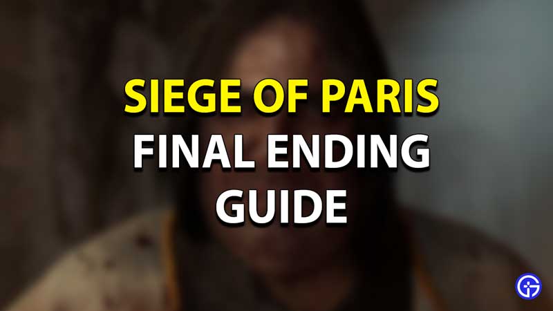 Siege of Paris Ending Guide