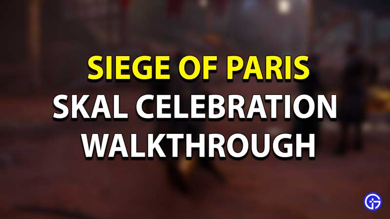 Siege of Paris Skal Celebration Guide