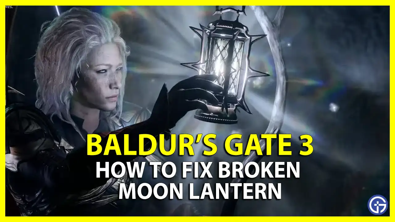 How to Fix Broken Moon Lantern in Baldur's Gate 3