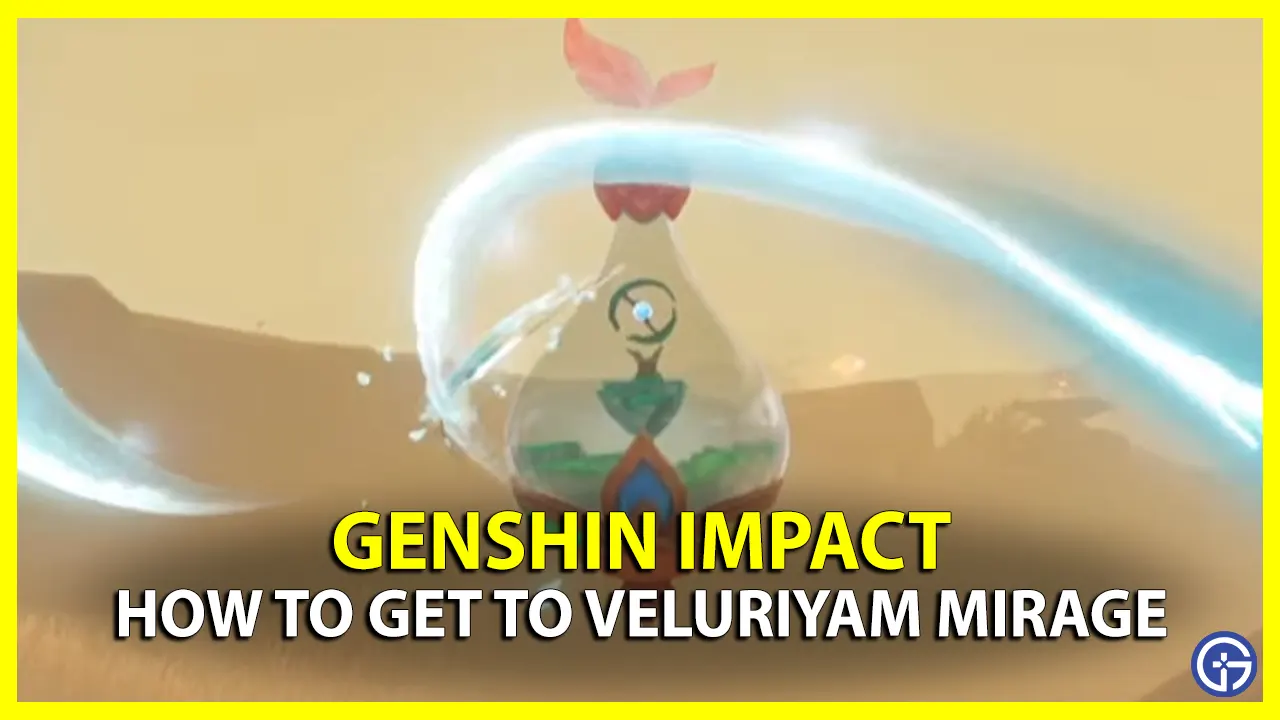 How to Reach Veluriyam Mirage in Genshin Impact (Location)